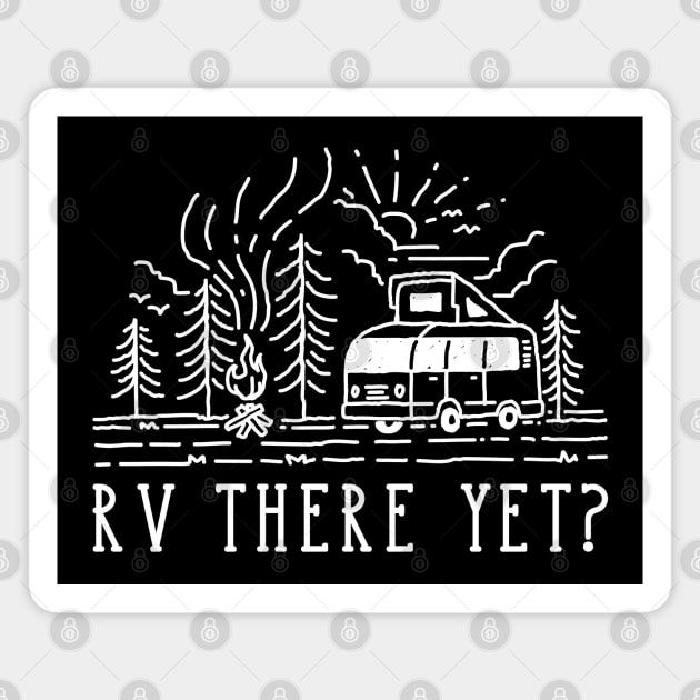 RV There Yet? Magnet by LuckyFoxDesigns